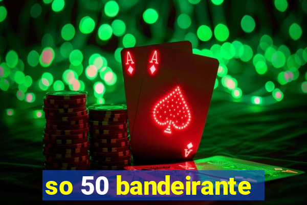 so 50 bandeirante